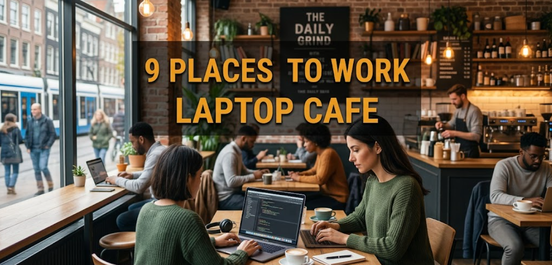 9 Places to Work Guide Laptop Cafe: Determine Your Working Area